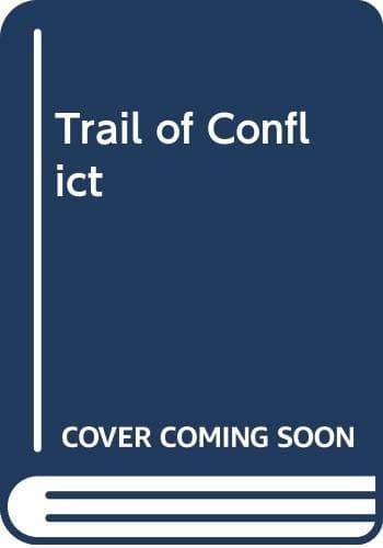 The Trail of Conflict