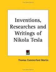 The inventions, researches and writings of Nikola Tesla