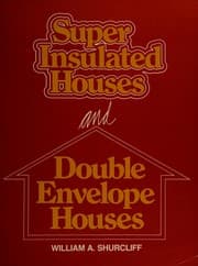 Superinsulated Houses and Double-Envelope Houses